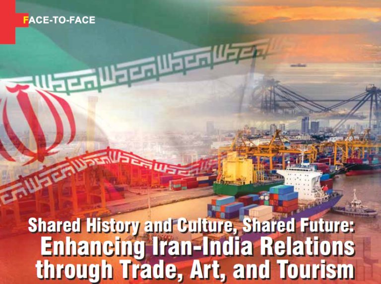Shared History and Culture, Shared Future: Enhancing Iran-India Relations through Trade, Art, and Tourism